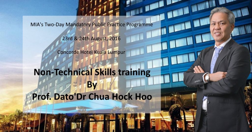 MIA’s Two-Day Mandatory Public Practice Programme - Non-Technical Skills Training By Prof. Dato’ Dr Chua 8 MIA's Two-Day Mandatory Public Practice Programme