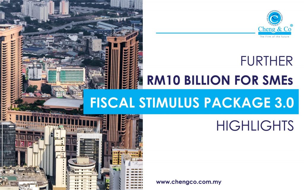 Further RM10 Billion for SMEs Fiscal Stimulus Package 3.0 9 Further RM10 Billion for SMEs Fiscal Stimulus 3.0 Announced on 6 Apr Eng Cover scaled